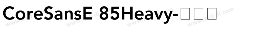CoreSansE 85Heavy字体转换